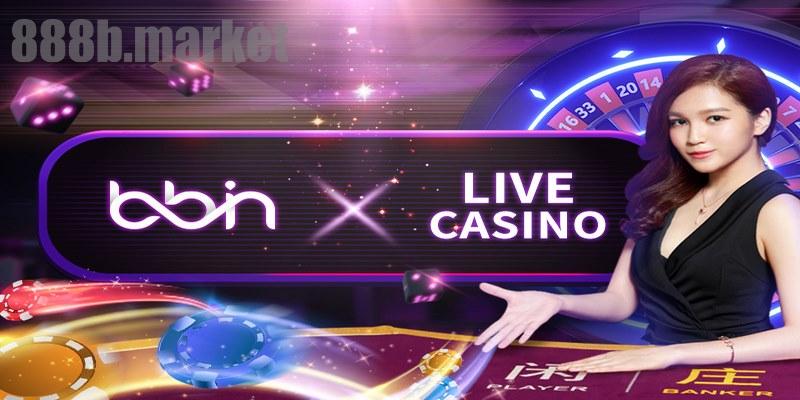 BBIN Live Casino đảm bảo uy tín, chất lượng 